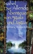 Kniha: Die Abenteuer von Aguila und Jaguar (Isabel Allende). Suhrkamp, 2009