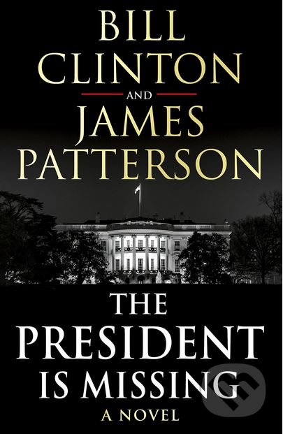 The President is Missing - Bill Clinton, James Patterson - kniha z kategorie Detektivky, thrillery a horory