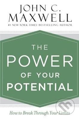 The Power of Your Potential - John C. Maxwell, Center Street, 2018