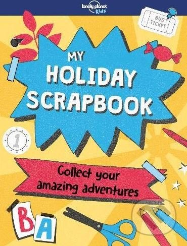 My Holiday Scrapbook - Gillian Johnson, Lonely Planet, 2018