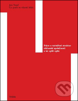 Co počít ve vlkově břiše (Práce o vytváření struktur občanské společnosti 1968–1980) - kniha z kategorie Beletrie