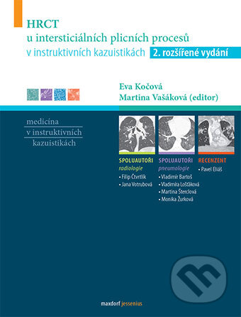 HRCT u intersticiálních plicních procesů v instruktivních kazuistikách - Eva Kočová, Martina Vašáková, Maxdorf, 2018