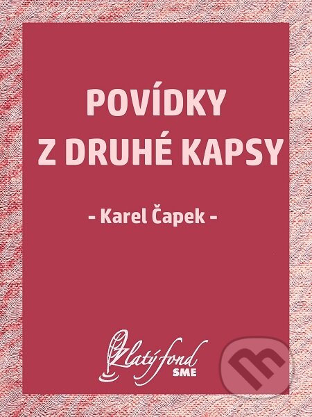 Povídky z druhé kapsy - Karel Čapek, Petit Press, 2018