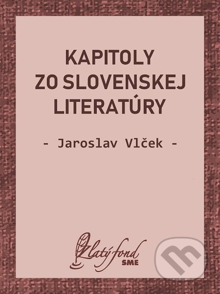 Kapitoly zo slovenskej literatúry - Jaroslav Vlček, Petit Press