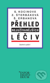 Přehled nejužívanějších léčiv - Svatava Kocinová, Zdeňka Šterbáková, Šárka Erbanová, Informatorium, 2018