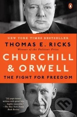Churchill and Orwell - Thomas E. Ricks, Penguin Books, 2018