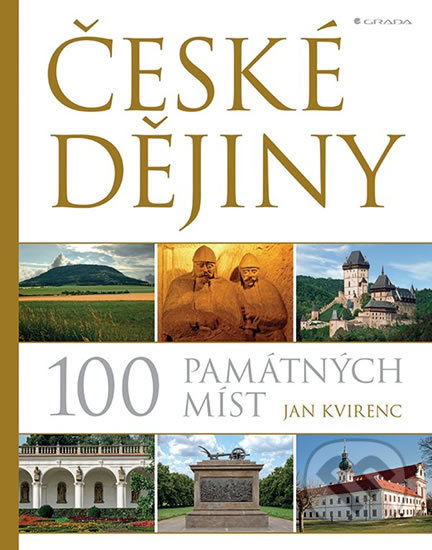 České dějiny - 100 památných míst (100 let od vzniku Československé republiky, 100 památných míst českých dějin) - kniha z kategorie Historie