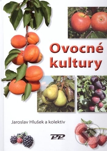 Ovocné kultury - Jaroslav Hlušek, Profi Press, 2018