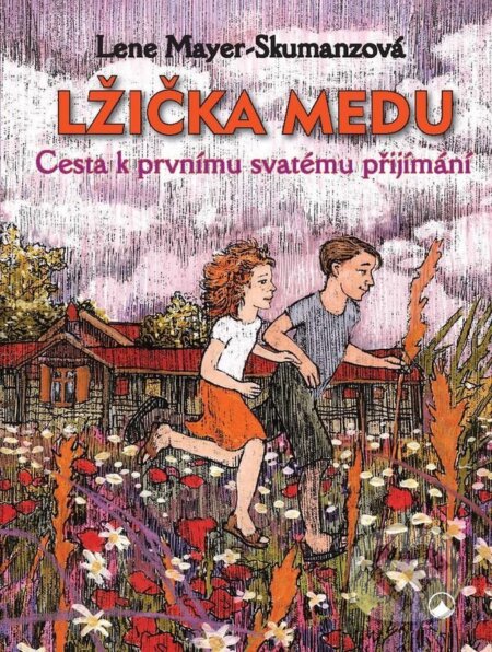 Lžička medu - Lene Mayer-Skumanzová, Karmelitánské nakladatelství, 2018