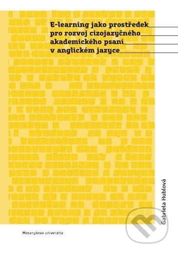 E-learning jako prostředek pro rozvoj cizojazyčného akademického psaní v anglickém jazyce - kniha z kategorie Jazykové učebnice a slovníky