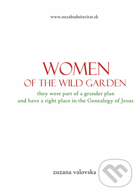 Women of the wild garden - Zuzana Vaľovská, Zuzana Vaľovská