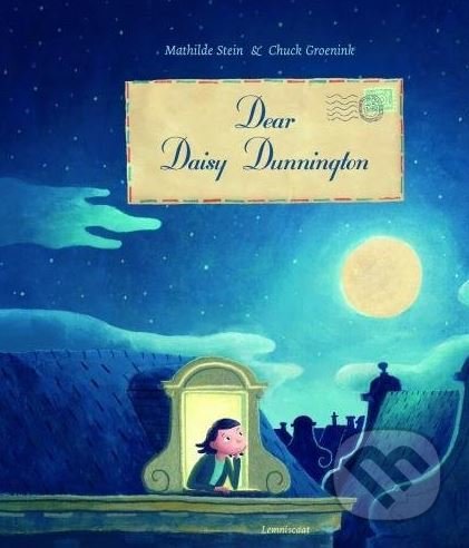 Dear Daisy Dunnington - Mathilde Stein, Chuck Groenik, Lemniscaat, 2018