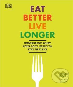 Eat Better, Live Longer - Dr Sarah Brewer, Dorling Kindersley, 2018
