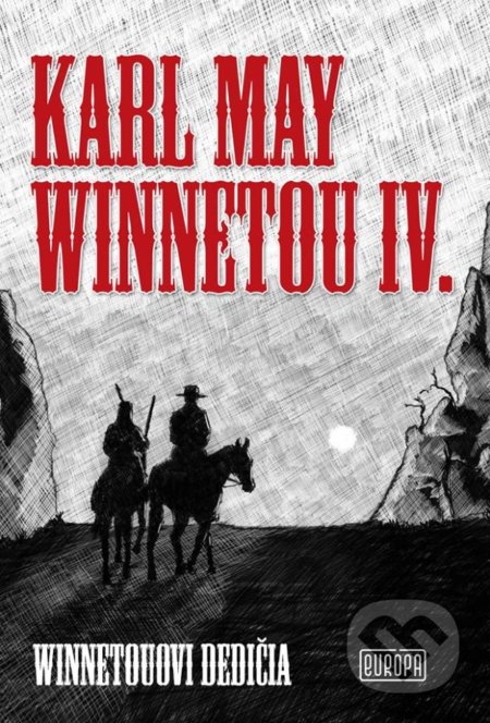 Winnetou IV. (Winnetouovi dedičia) - Karl May, Martin Vrabec (ilustrácie) - kniha z kategorie Beletrie