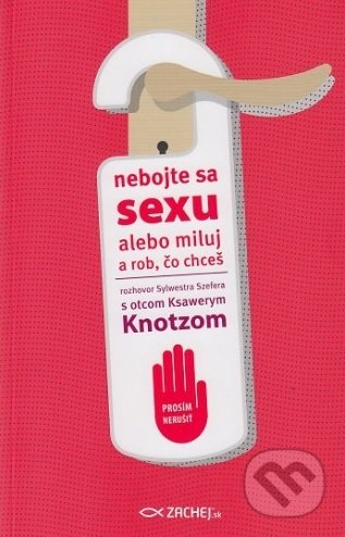 Nebojte sa sexu - Ksawery Knotz, Zachej, 2018