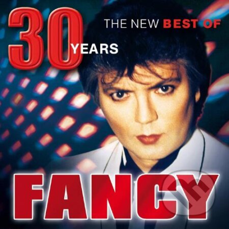 Fancy: 30 Years - Fancy, Hudobné albumy, 2018