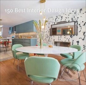 Kniha: 150 Best Interior Design ldeas (Francesc Zamora)
