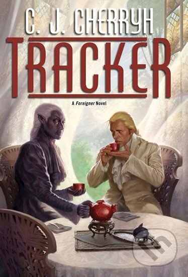 Kniha: Tracker (Foreigner) (Janice Carolyn Cherryh). Daw Books, 2016