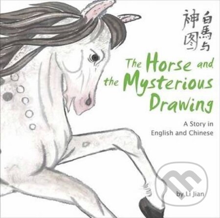Kniha: Horse and the Mysterious Drawing (Li Jian)