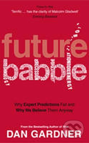 Kniha: Future Babble (Dan Gardner). Virgin Books, 2011