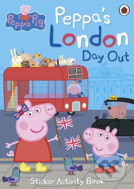 Kniha: Peppa Pig: Peppa's London Day Out Sticker Activity Book (Peppa Pig). Ladybird Books, 2017