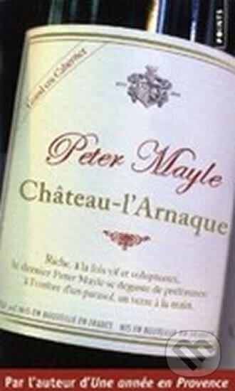 Kniha: Chteau-L´Arnaque (Peter Mayle). Points, 2011