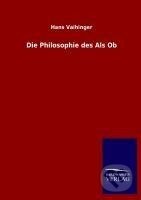 Kniha: Die Philosophie des Als Ob (Hans Vaihinger). Outlook, 2013