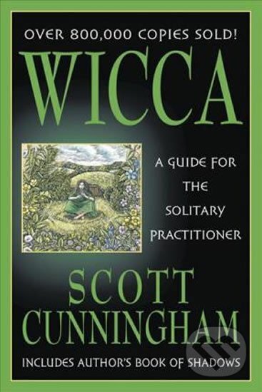 Kniha: Wicca : A Guide for the Solitary Practitioner (Scott Cunningham)
