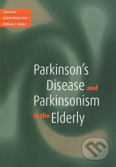 Kniha: Parkinson's Disease and Parkinsonism in the Elderly (R. J. Meara). Cambridge University Press, 2006
