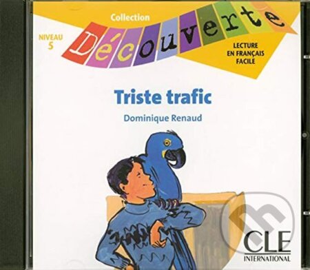Kniha: Découverte 5 Adolescents: Triste trafic - CD audio (Dominique Renaud). Cle International, 2006
