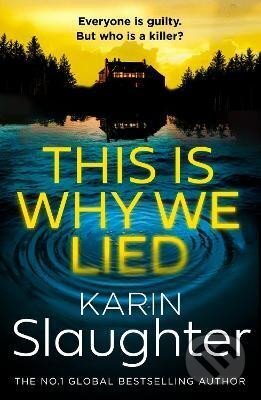 Kniha: This is Why We Lied (Karin Slaughter)