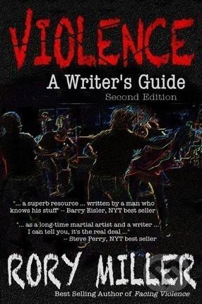 Kniha: Violence : A Writer´s Guide (Rory Miller). , 2013