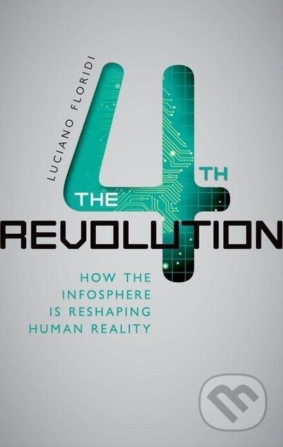 Kniha: The Fourth Revolution (Luciano Floridi)