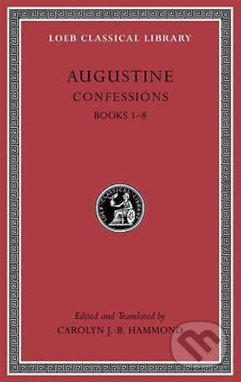 Augustine: Confessions: Books 1 - 8 - B. J. Caroline Hammond