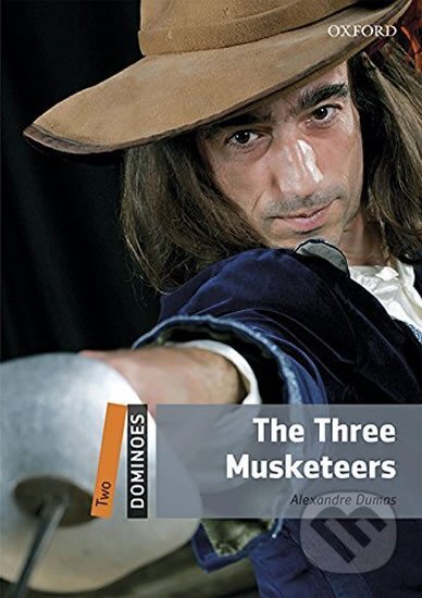 Kniha: Dominoes 2 Three Musketeers with Audio Mp3 Pack (2nd) (Alexandre Dumas). Oxford University Press, 2016