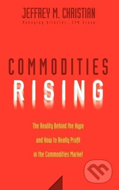 Kniha: Commodities Rising (Christian). John Wiley & Sons, 2006