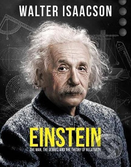 Kniha: Einstein: The man, the genius, and the Theory of Relativity (Walter Isaacson). Folio, 2018