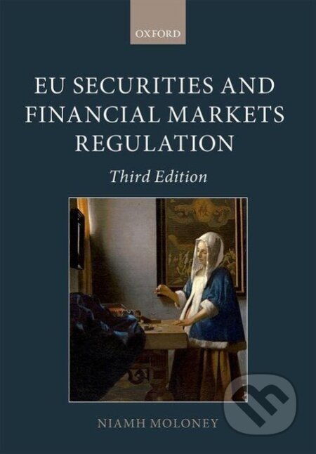 Kniha: EU Securities and Financial Markets Regulation (Niamh Moloney). Oxford University Press, 2016