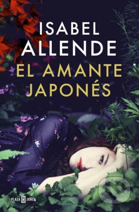 Kniha: El amante japonés (Isabel Allende). Plaza & Janes, 2015