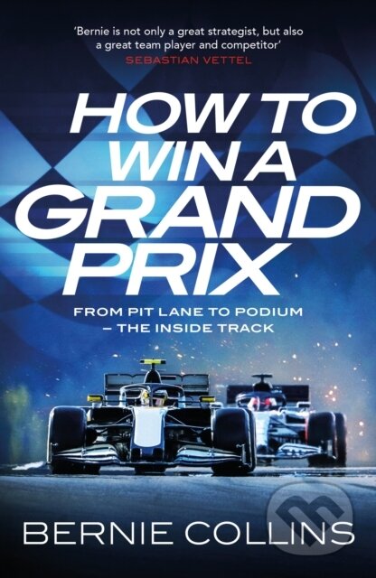 Kniha: How to Win a Grand Prix (Bernie Collins)