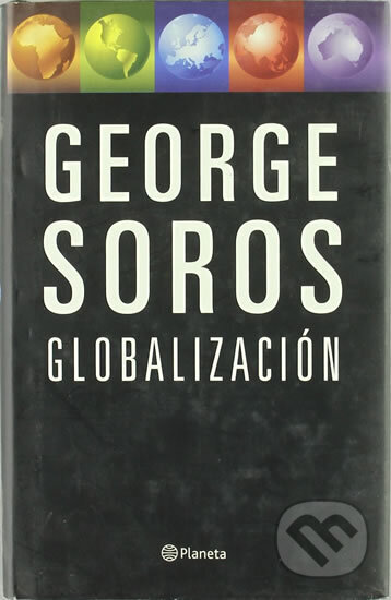 Kniha: Globalización (George Soros). Planeta Internacional, 2002