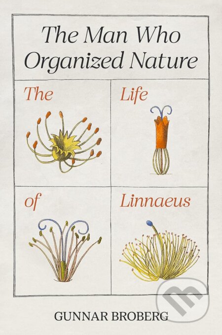 Kniha: The Man Who Organized Nature (Gunnar Broberg)