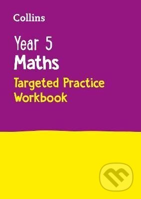 Year 5 Maths Targeted Practice Workbook: Ideal for use at home (Collins KS2 Practice)