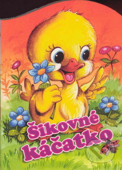 Kniha: Šikovné káčatko (Autorský kolektív). , 2005