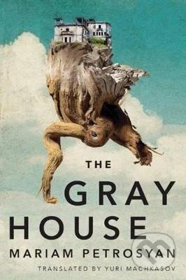 Kniha: The Gray House (Mariam Petrosyan). Amazon Publishing, 2017