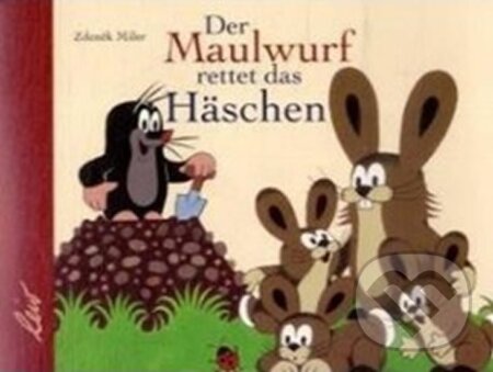 Kniha: Der Maulwurf rettet das Häschen (Zdeněk Miler). , 2003
