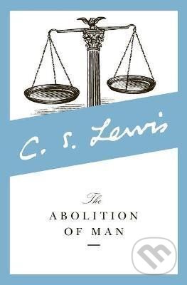 Kniha: The Abolition of Man : Readings for Meditation and Reflection (S. C. Lewis)