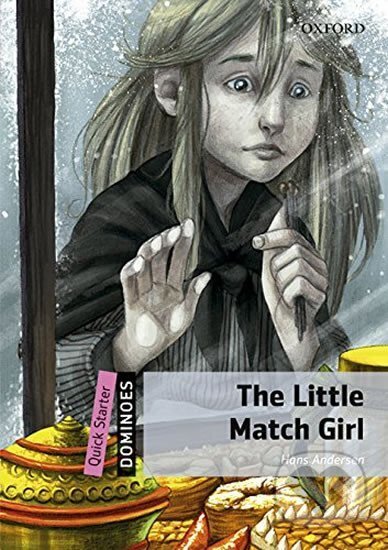 Kniha: Dominoes Quick Starter The Little Match Girl with Audio Mp3 Pack (2nd) (Christian Hans Andersen). Oxford University Press, 2018