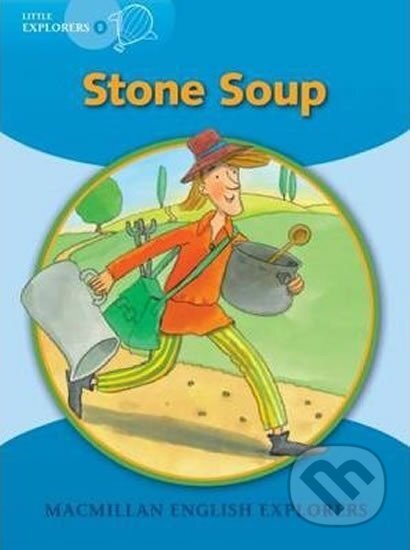 Kniha: Little Explorers B: Stone Soup Big Book (autorů kolektiv). Macmillan Readers, 2006