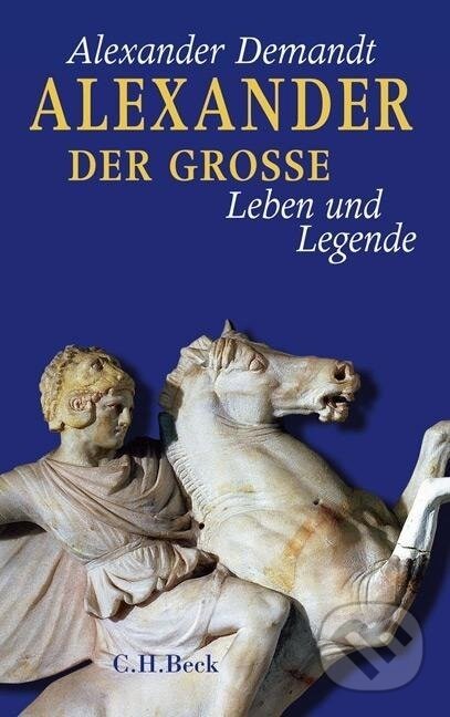 Kniha: Alexander der Große (Alexander Demandt). C. H. Beck, 2009